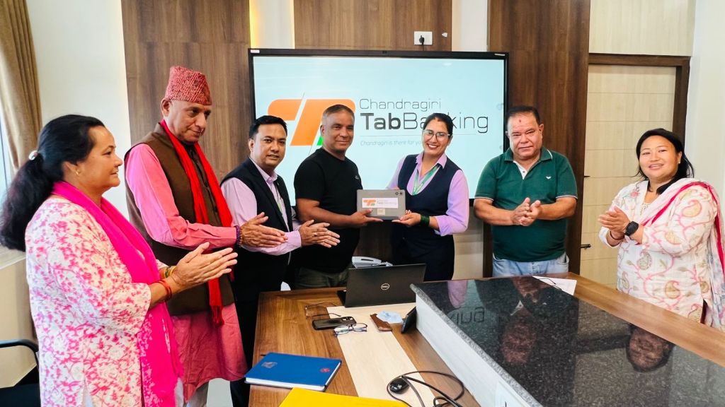 चन्द्रागिरि ट्याब बैंकिङ सेवा शुभारम्भ : प्रविधियुक्त सेवा विस्तारमा जोड  